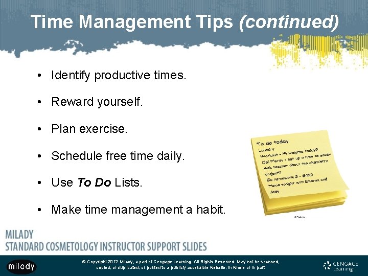 Time Management Tips (continued) • Identify productive times. • Reward yourself. • Plan exercise.