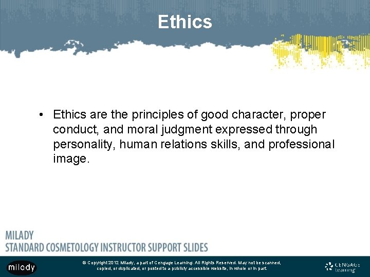 Ethics • Ethics are the principles of good character, proper conduct, and moral judgment