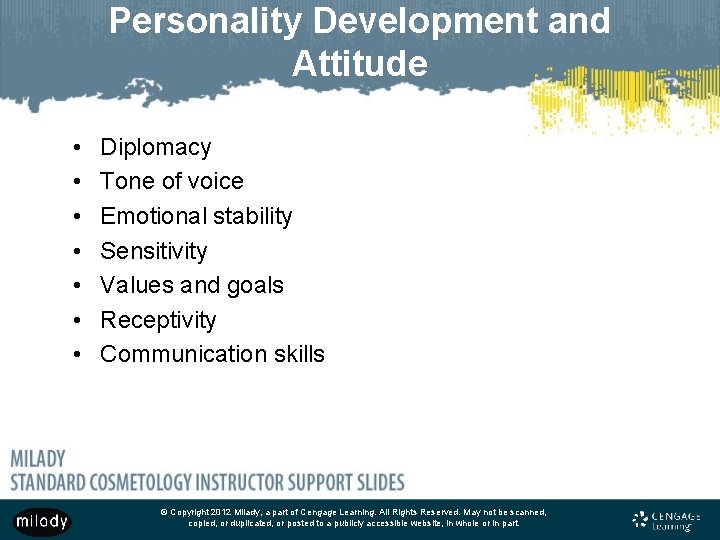 Personality Development and Attitude • • Diplomacy Tone of voice Emotional stability Sensitivity Values