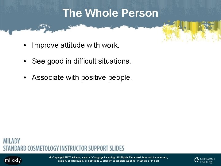 The Whole Person • Improve attitude with work. • See good in difficult situations.