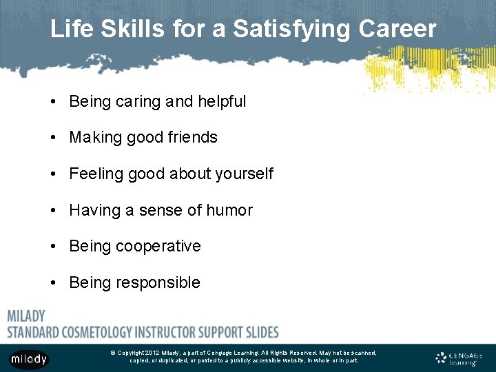 Life Skills for a Satisfying Career • Being caring and helpful • Making good