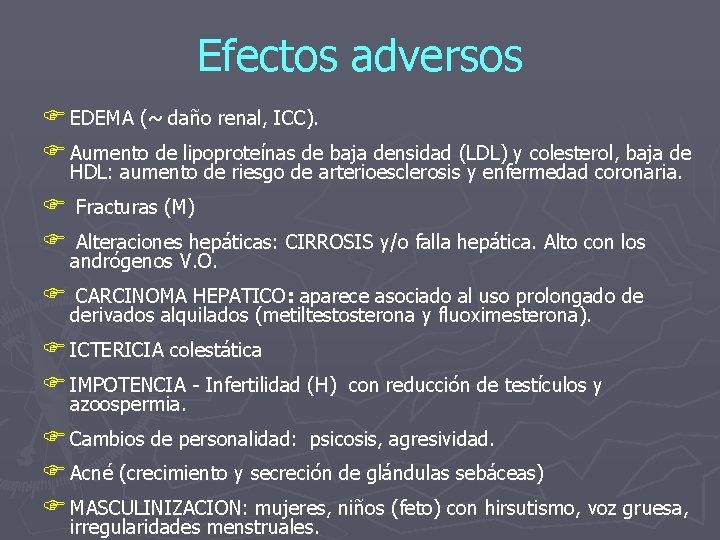 Efectos adversos F EDEMA (~ daño renal, ICC). F Aumento de lipoproteínas de baja