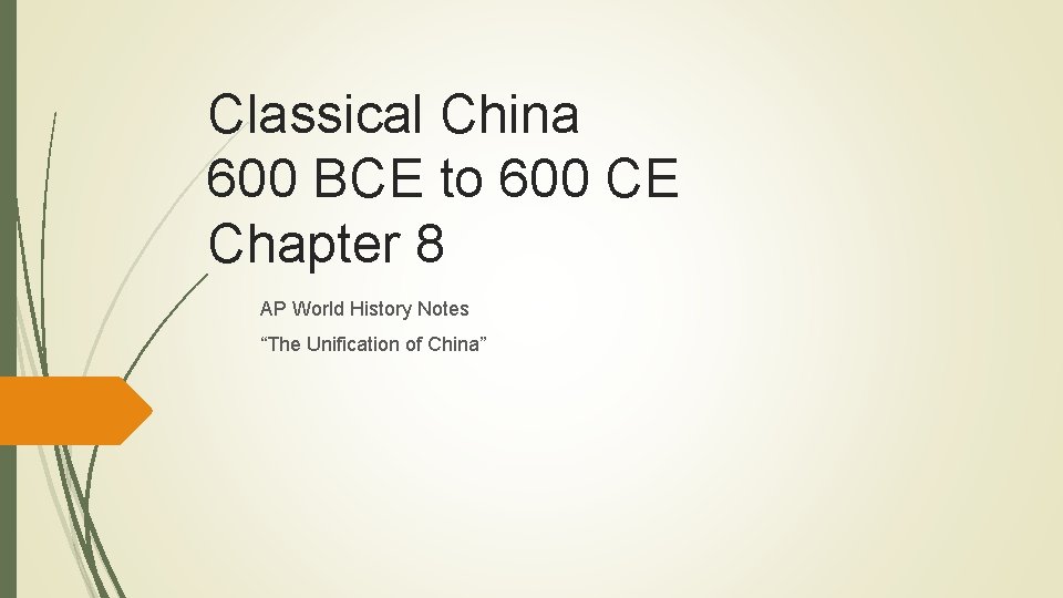Classical China 600 BCE to 600 CE Chapter 8 AP World History Notes “The
