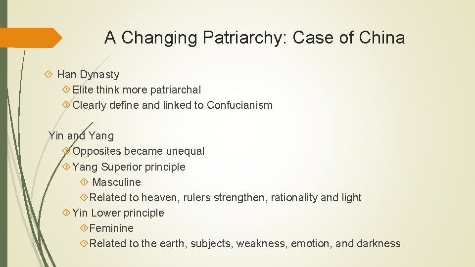 A Changing Patriarchy: Case of China Han Dynasty Elite think more patriarchal Clearly define