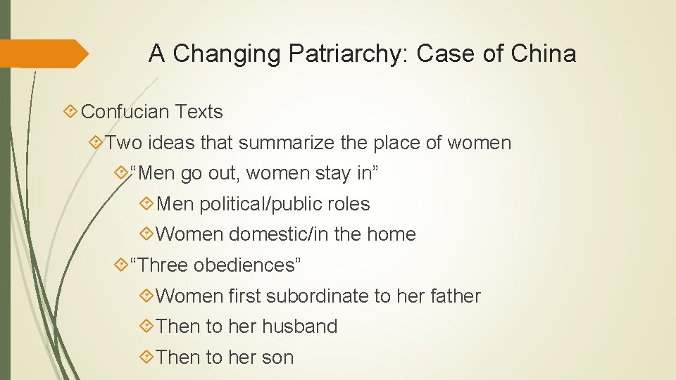 A Changing Patriarchy: Case of China Confucian Texts Two ideas that summarize the place