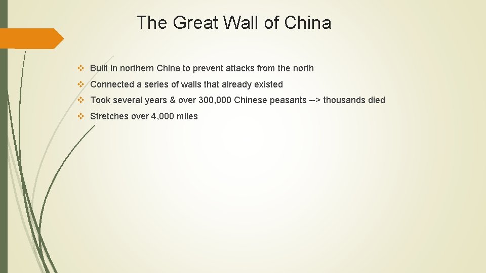 The Great Wall of China v Built in northern China to prevent attacks from
