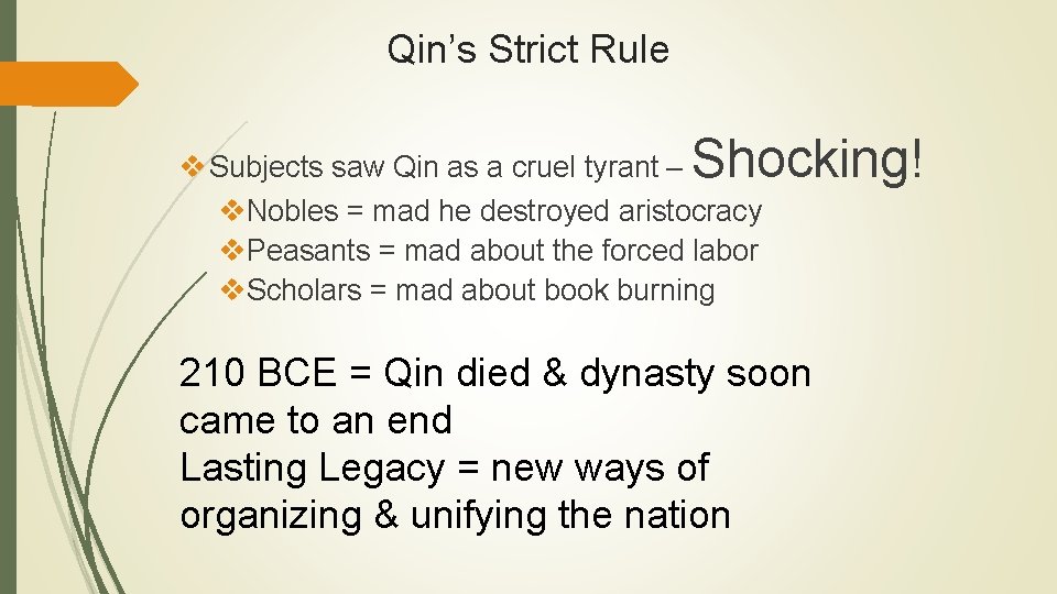 Qin’s Strict Rule Shocking! v Subjects saw Qin as a cruel tyrant – v.