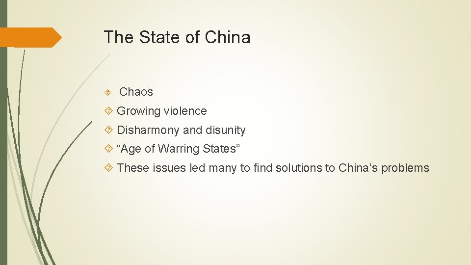 The State of China Chaos Growing violence Disharmony and disunity “Age of Warring States”