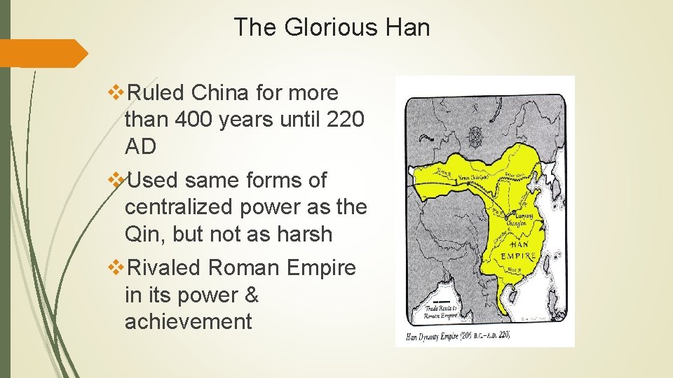 The Glorious Han v. Ruled China for more than 400 years until 220 AD