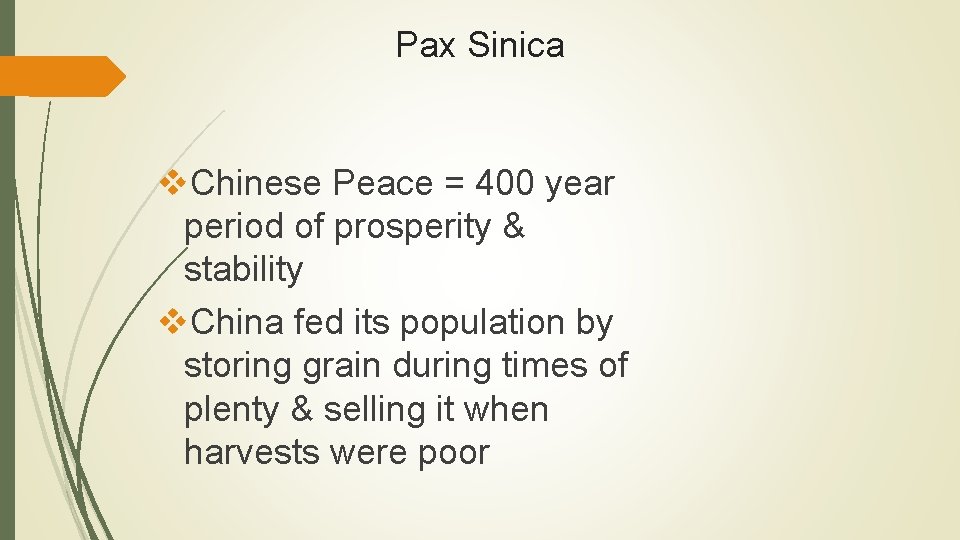 Pax Sinica v. Chinese Peace = 400 year period of prosperity & stability v.