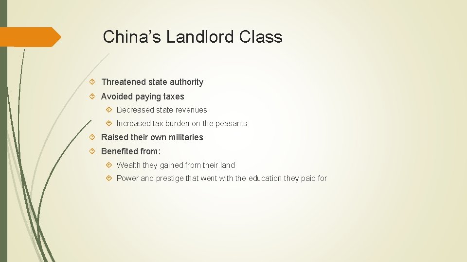 China’s Landlord Class Threatened state authority Avoided paying taxes Decreased state revenues Increased tax