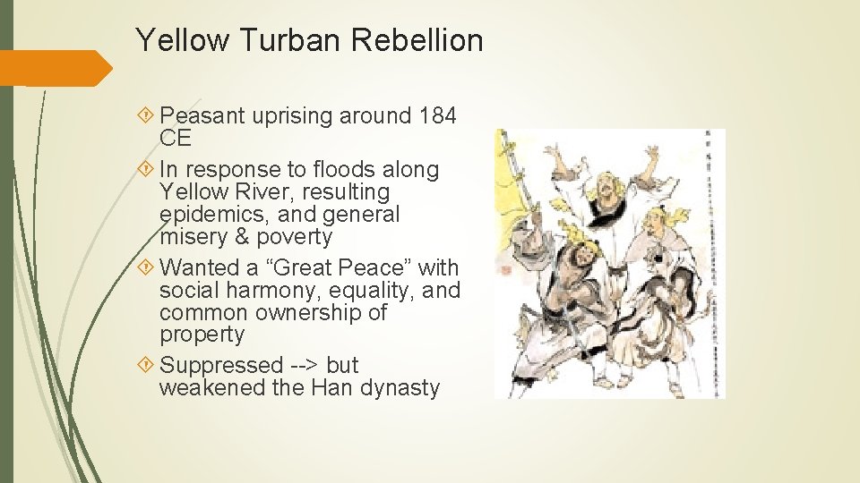 Yellow Turban Rebellion Peasant uprising around 184 CE In response to floods along Yellow