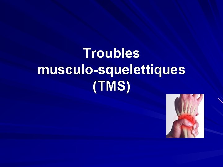 Troubles musculo-squelettiques (TMS) 