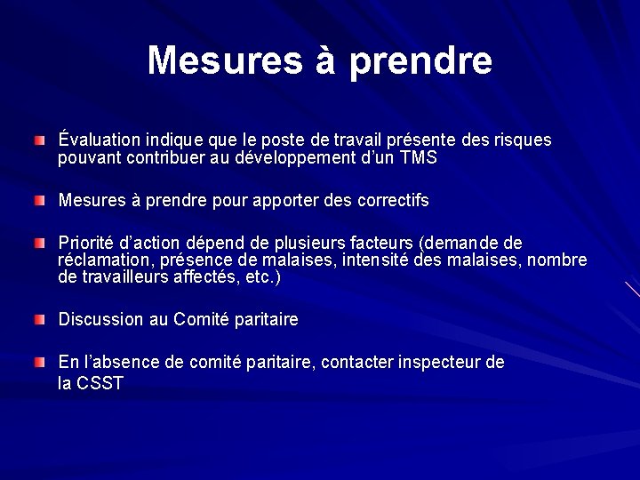 Mesures à prendre Évaluation indique le poste de travail présente des risques pouvant contribuer