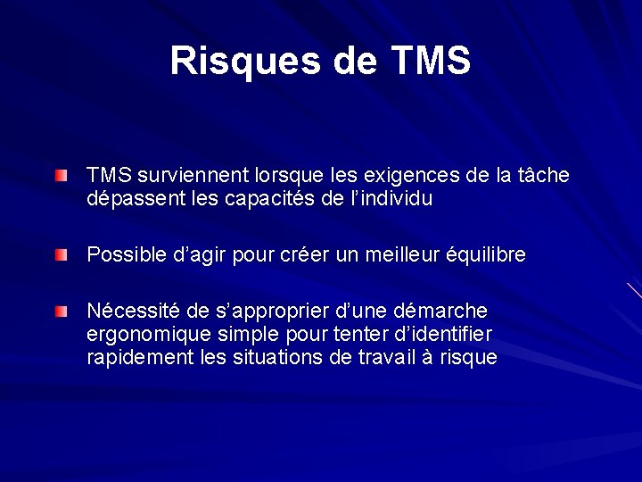 Risques de TMS surviennent lorsque les exigences de la tâche dépassent les capacités de