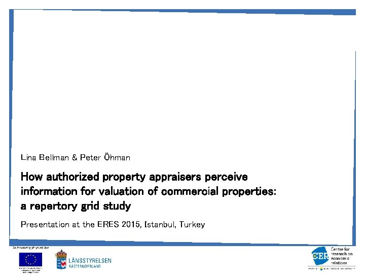 Lina Bellman & Peter Öhman How authorized property appraisers perceive information for valuation of