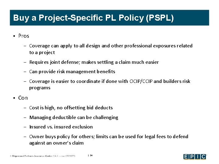 Buy a Project-Specific PL Policy (PSPL) • Pros – Coverage can apply to all