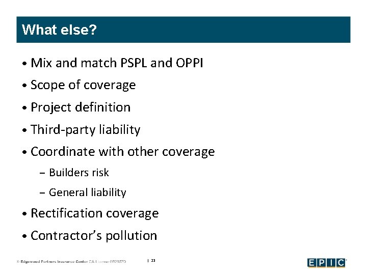 What else? • Mix and match PSPL and OPPI • Scope of coverage •