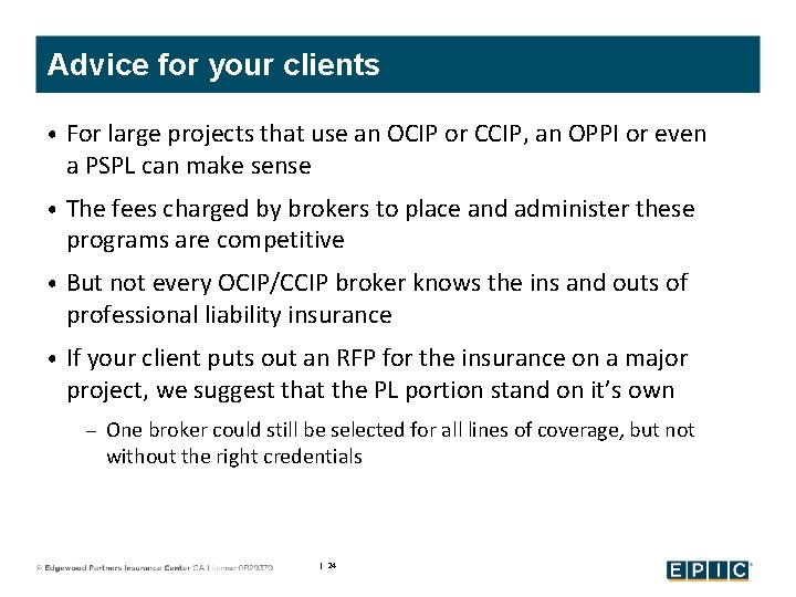 Advice for your clients • For large projects that use an OCIP or CCIP,