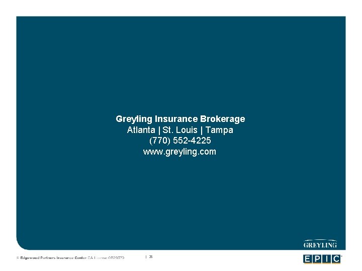 Greyling Insurance Brokerage Atlanta | St. Louis | Tampa (770) 552 -4225 www. greyling.
