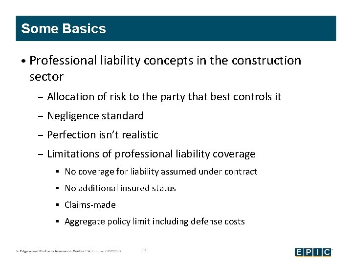 Some Basics • Professional liability concepts in the construction sector – Allocation of risk