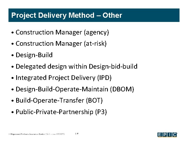 Project Delivery Method – Other • Construction Manager (agency) • Construction Manager (at-risk) •