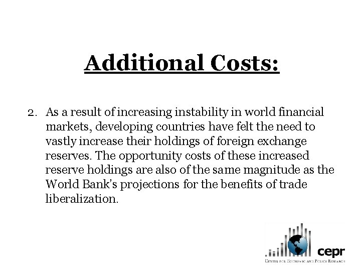 Additional Costs: 2. As a result of increasing instability in world financial markets, developing