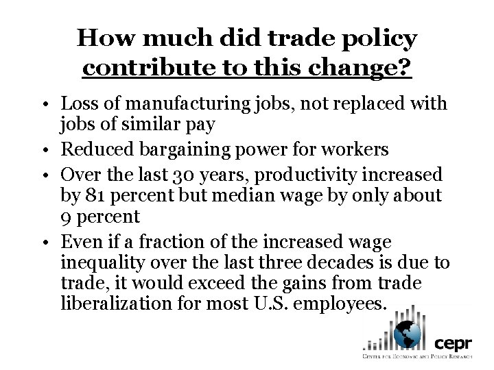 How much did trade policy contribute to this change? • Loss of manufacturing jobs,