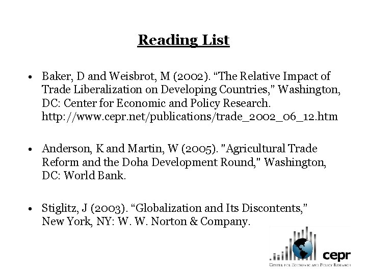 Reading List • Baker, D and Weisbrot, M (2002). “The Relative Impact of Trade
