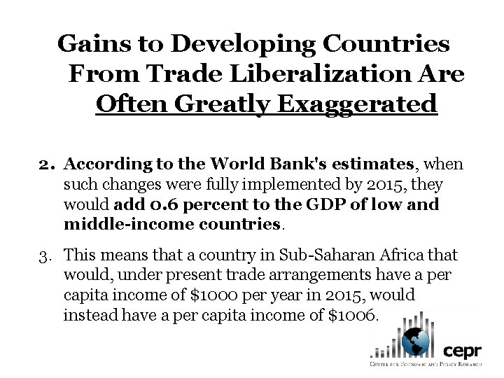 Gains to Developing Countries From Trade Liberalization Are Often Greatly Exaggerated 2. According to