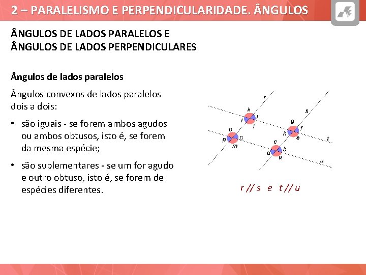 2 – PARALELISMO E PERPENDICULARIDADE. NGULOS DE LADOS PARALELOS E NGULOS DE LADOS PERPENDICULARES