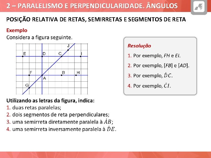 2 – PARALELISMO E PERPENDICULARIDADE. NGULOS POSIÇÃO RELATIVA DE RETAS, SEMIRRETAS E SEGMENTOS DE