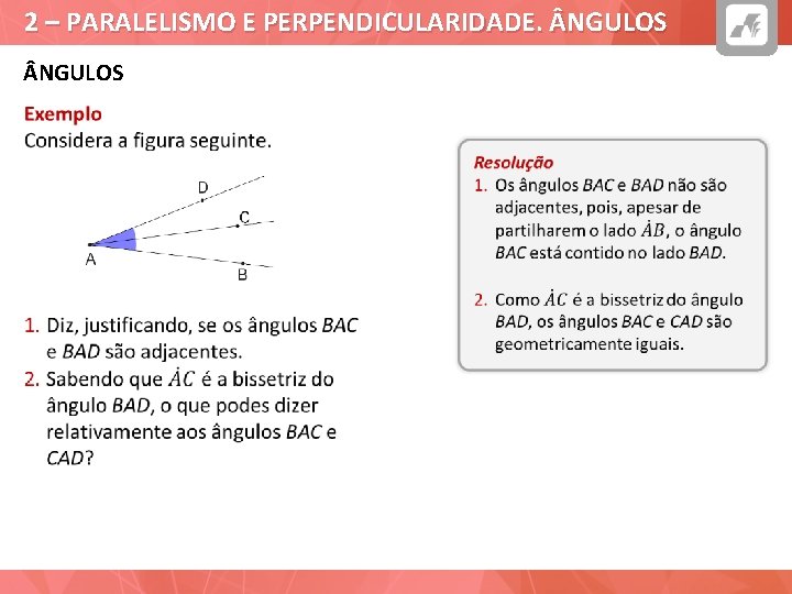 2 – PARALELISMO E PERPENDICULARIDADE. NGULOS 
