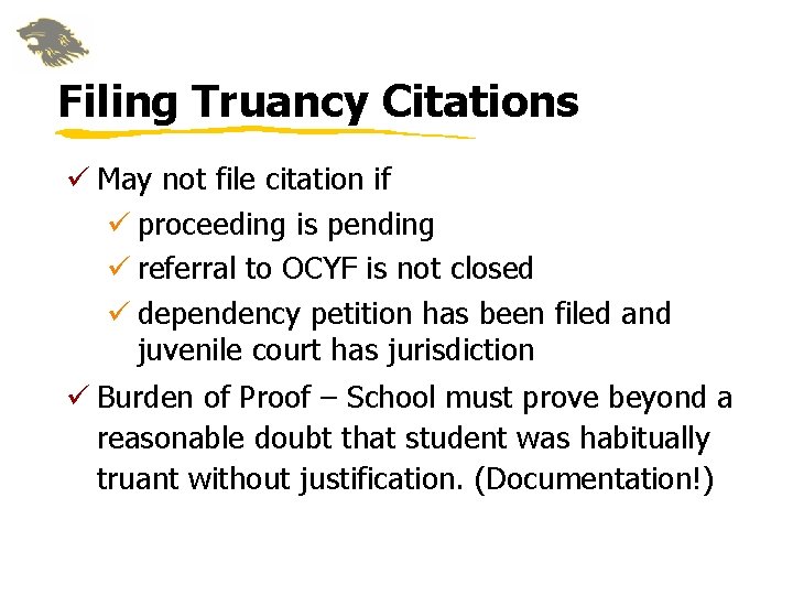 Filing Truancy Citations ü May not file citation if ü proceeding is pending ü Filing Truancy Citations ü May not file citation if ü proceeding is pending ü