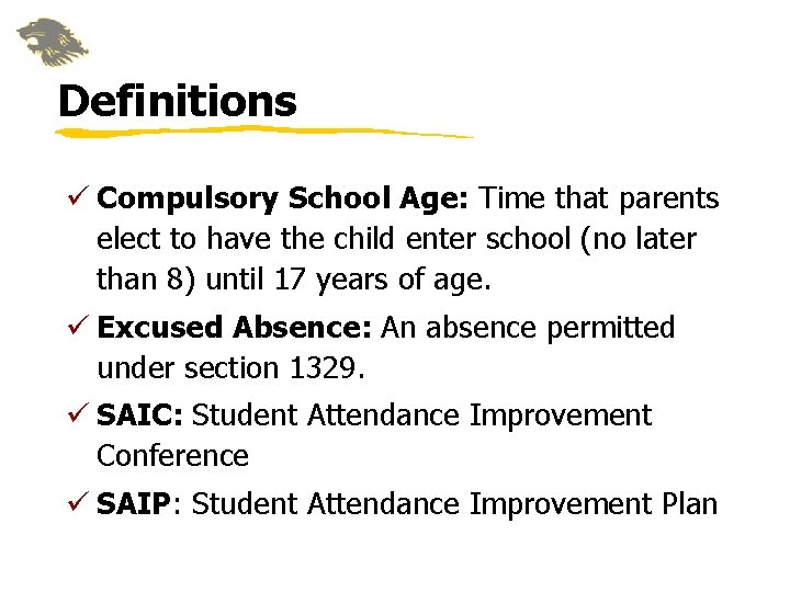 Definitions ü Compulsory School Age: Time that parents elect to have the child enter Definitions ü Compulsory School Age: Time that parents elect to have the child enter