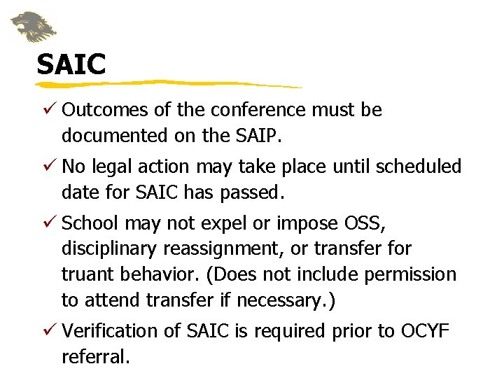 SAIC ü Outcomes of the conference must be documented on the SAIP. ü No SAIC ü Outcomes of the conference must be documented on the SAIP. ü No