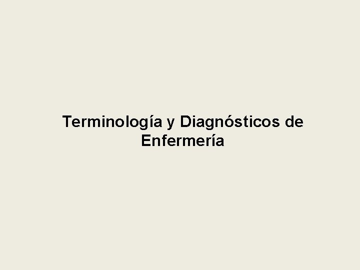 Terminología y Diagnósticos de Enfermería 