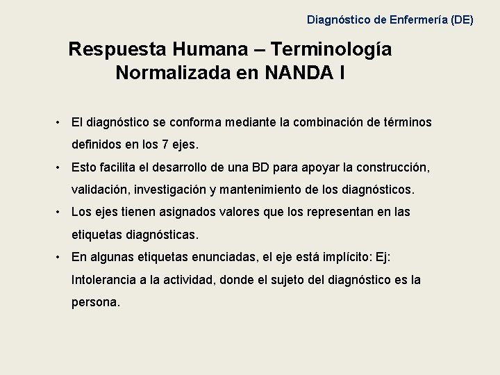 Diagnóstico de Enfermería (DE) Respuesta Humana – Terminología Normalizada en NANDA I • El