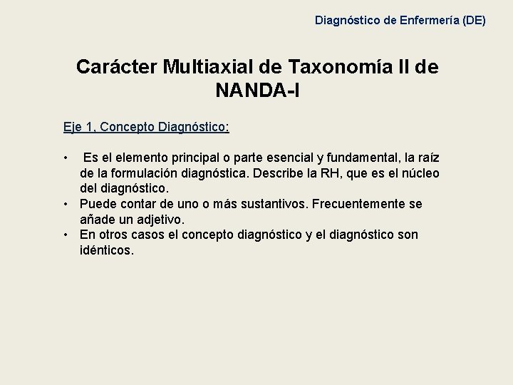 Diagnóstico de Enfermería (DE) Carácter Multiaxial de Taxonomía II de NANDA-I Eje 1, Concepto