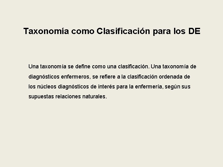 Taxonomía como Clasificación para los DE Una taxonomía se define como una clasificación. Una