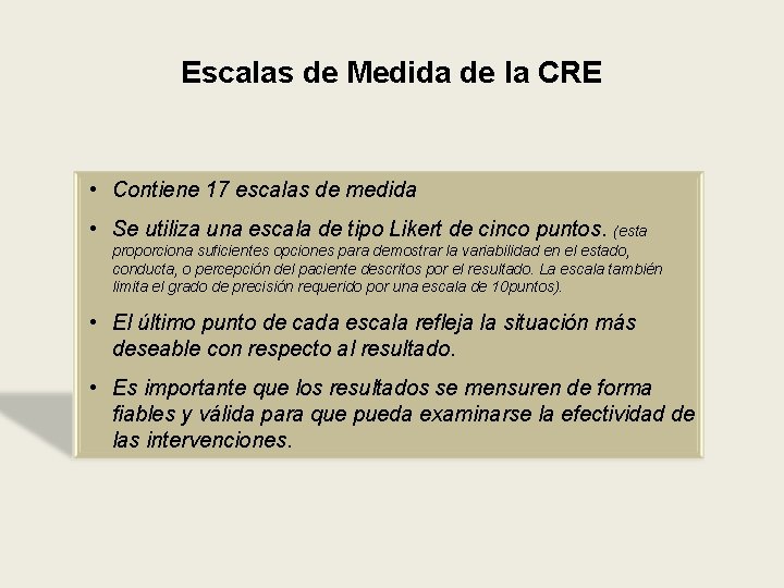 Escalas de Medida de la CRE • Contiene 17 escalas de medida • Se