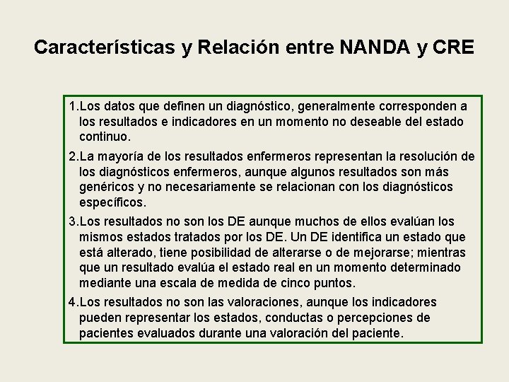 Características y Relación entre NANDA y CRE 1. Los datos que definen un diagnóstico,