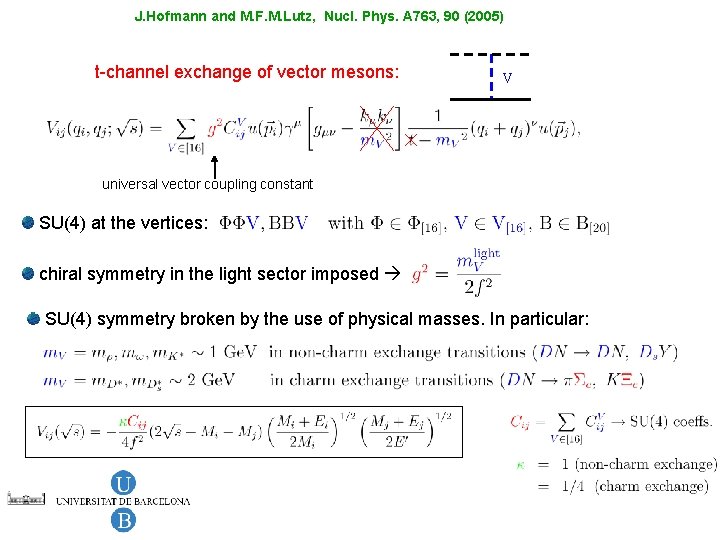 J. Hofmann and M. F. M. Lutz, Nucl. Phys. A 763, 90 (2005) t-channel