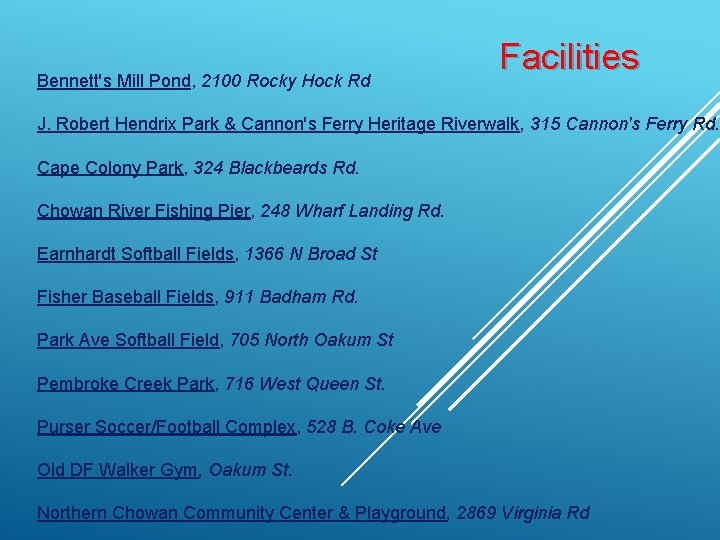 Bennett's Mill Pond, 2100 Rocky Hock Rd Facilities J. Robert Hendrix Park & Cannon's