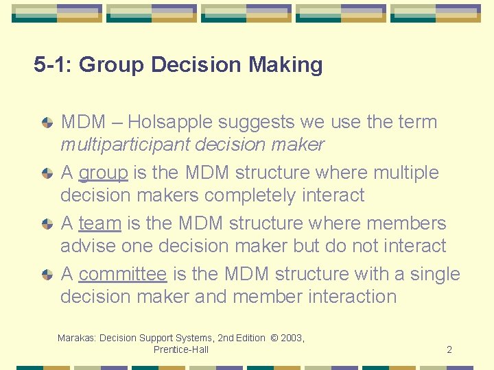 5 -1: Group Decision Making MDM – Holsapple suggests we use the term multiparticipant