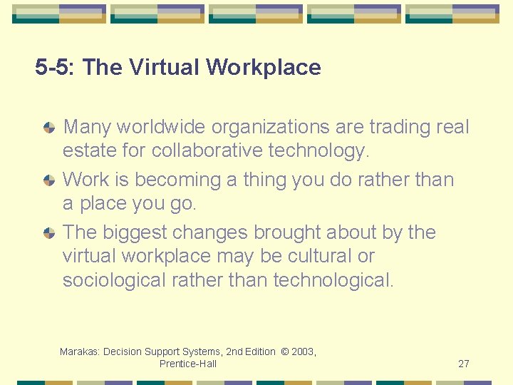 5 -5: The Virtual Workplace Many worldwide organizations are trading real estate for collaborative