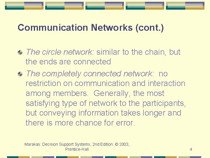 Communication Networks (cont. ) The circle network: similar to the chain, but the ends