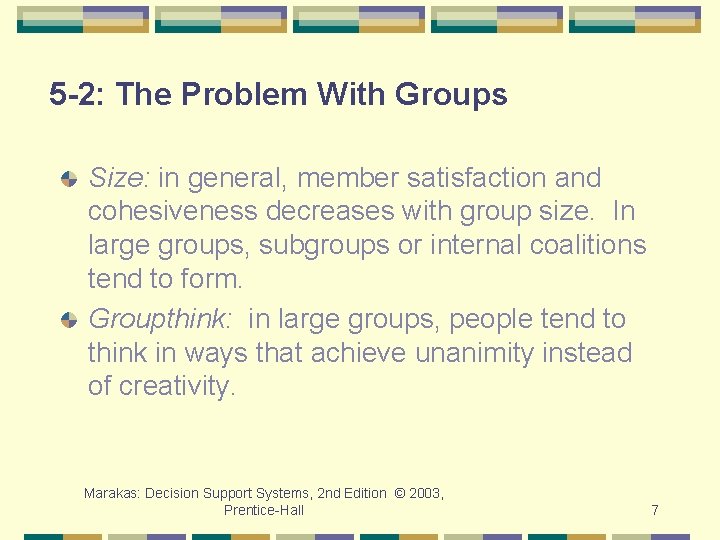 5 -2: The Problem With Groups Size: in general, member satisfaction and cohesiveness decreases