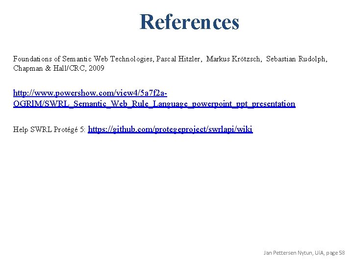 References Foundations of Semantic Web Technologies, Pascal Hitzler, Markus Krötzsch, Sebastian Rudolph, Chapman & References Foundations of Semantic Web Technologies, Pascal Hitzler, Markus Krötzsch, Sebastian Rudolph, Chapman &