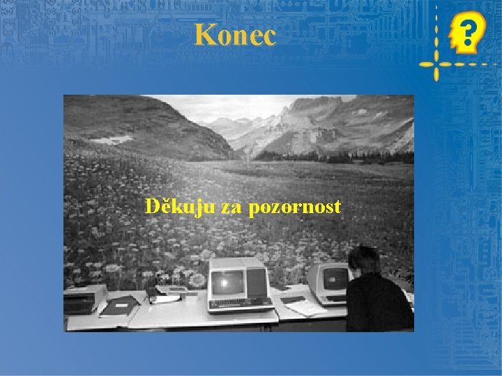 Konec Děkuju za pozornost 